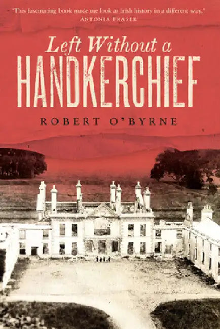 Left Without a Handkerchief by O'Byrne, Robert