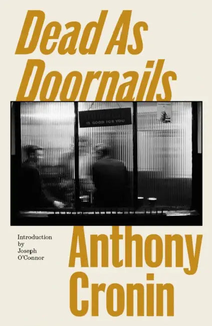 Dead as Doornails by Anthony Cronin