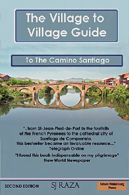 The Village to Village Guide to the Camino Santiago (the Pilgrimage of St James) by Jaffa Raza, Raza Jaffa