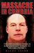 Massacre in Cumbria - The Day Gunman Derrick Bird Brought Terror to the Lake District by Clare Leigh