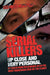 Serial Killers Up Close and Very Personal: My Death Row Interviews with the Most Dangerous Men on the Planet by Victoria Redstall