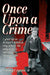 Once Upon a Crime - I Grew Up in Britain's Hardest City, Where the Only Way to Survive Was on Your Wits by Jimmy Cryans