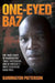 One-Eyed Baz - The Story of Barrington 'Zulu' Patterson, One of Britain's Deadliest Men by Barrington Patterson, Cass Pennant
