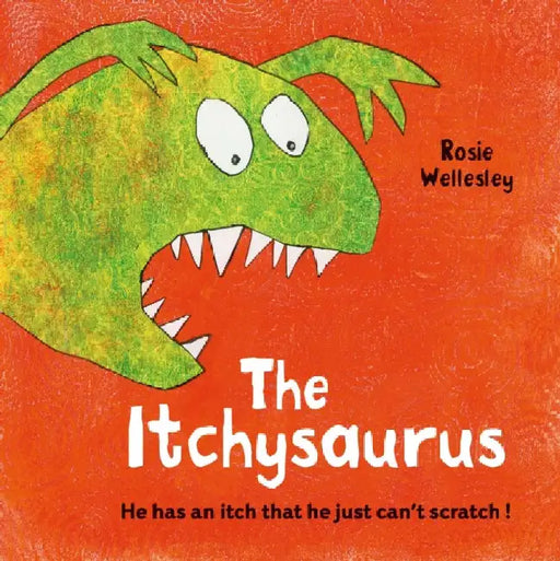 The Itchy-saurus by Rosie Wellesley