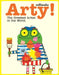 Arty! The Greatest Artist In The World by Brandon Bovia