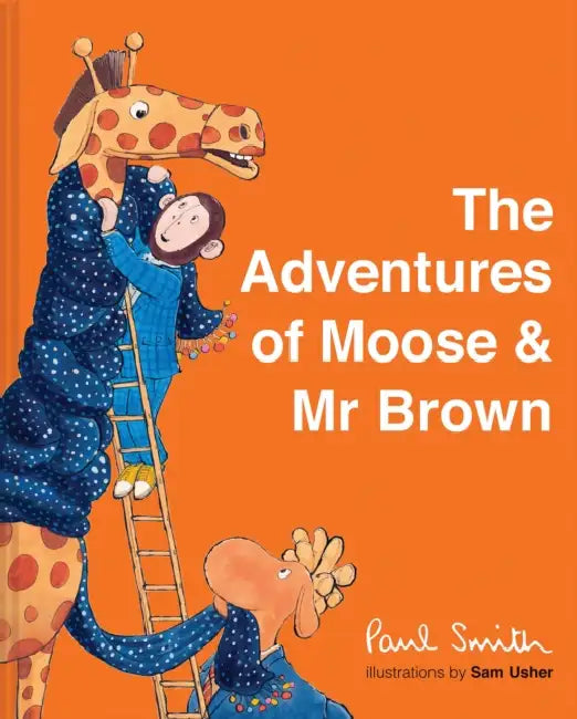 Moose & Mr. Brown by Paul Smith, Sam Usher