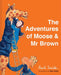 Moose & Mr. Brown by Paul Smith, Sam Usher