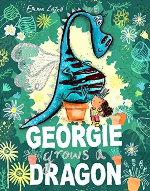 Georgie Grows a Dragon by Emma Lazell