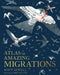 Atlas of Amazing Migrations by Megan Lee
