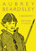 Aubrey Beardsley: A Biography by Matthew Sturgis