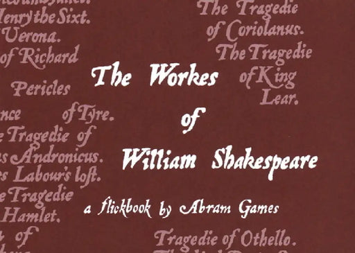 The Workes of William Shakespeare: A Flickbook by Abram Games by Abram Games