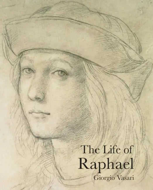 The Life of Raphael by Giorgio Vasari