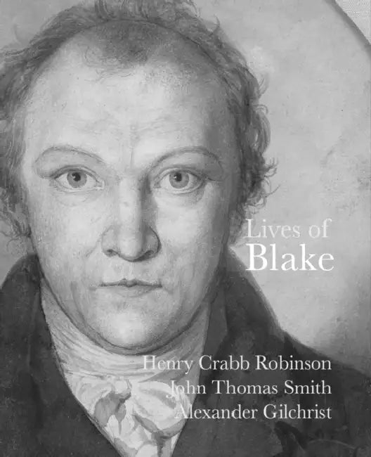 Lives of Blake by Henry Crabb Robinson