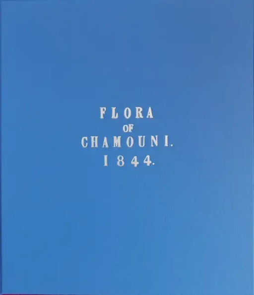 Flora of Chamonix by John Ruskin