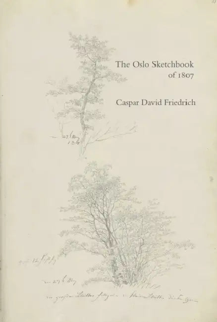 The Oslo Sketchbook of 1807 by Caspar David Friedrich