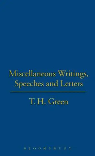 T.H.Green. Miscellaneous Writings, by T. H. Green