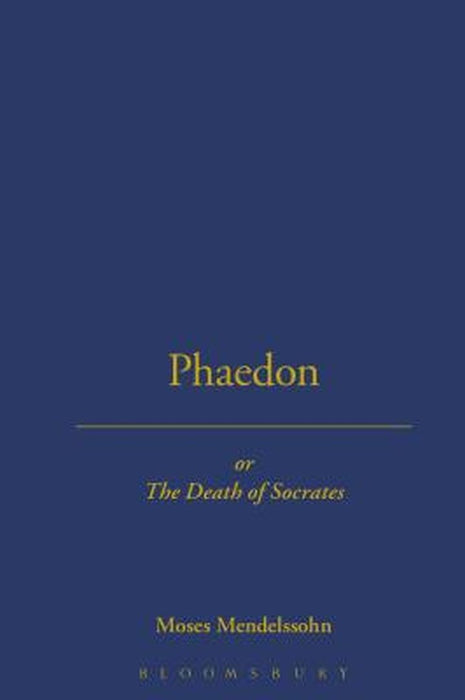 Phoedon: Or, the Death of Socrates by Moses Mendelssohn