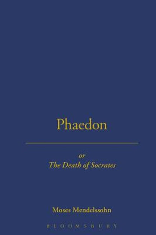 Phoedon: Or, the Death of Socrates by Moses Mendelssohn