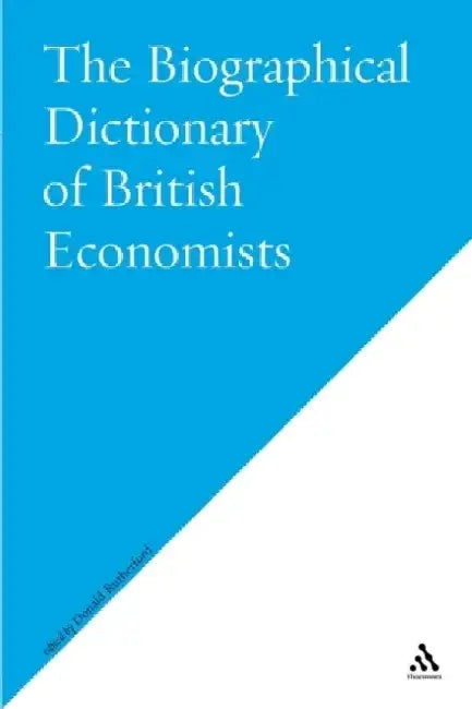 Biographical Dictionary Of British Economists by Institute of Medicine