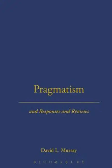 Pragmatism by Horace M. Kallen