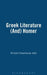 Greek Literature (And) Homer by Richard Claverhouse Jebb