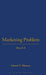 Marketing Problem: How It Is by Edward T. Elbourne