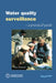 Water Quality Surveillance: A Practical Guide by Guy Howard