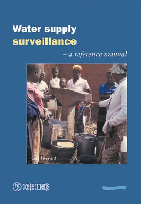 Water Supply Surveillance: A Reference Manual by Guy Howard