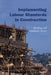 Implementing Labour Standards in Construction: Briefing and Guidance Notes by Rebecca Scott