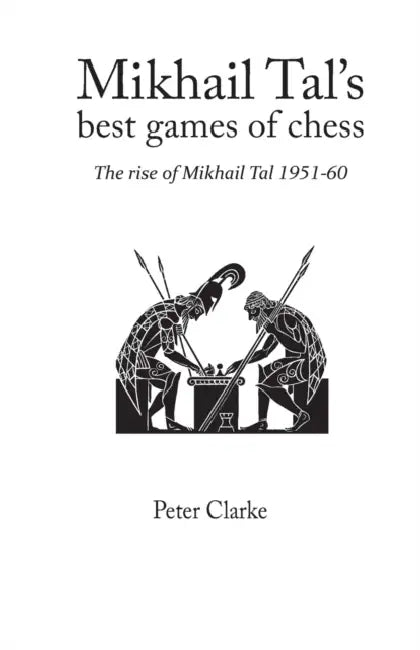 Mikhail Tal's Best Games of Chess by Peter H. Clarke