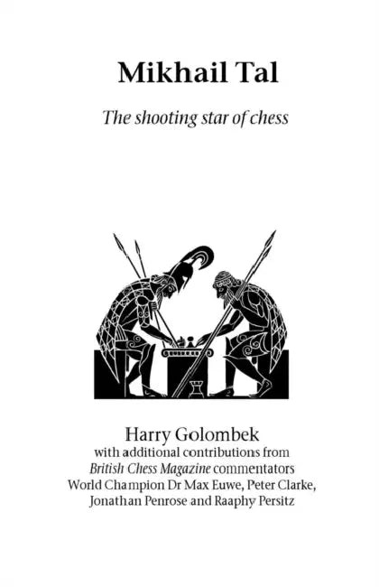 Mikhail Tal: the shooting star of chess by Harry Golombek