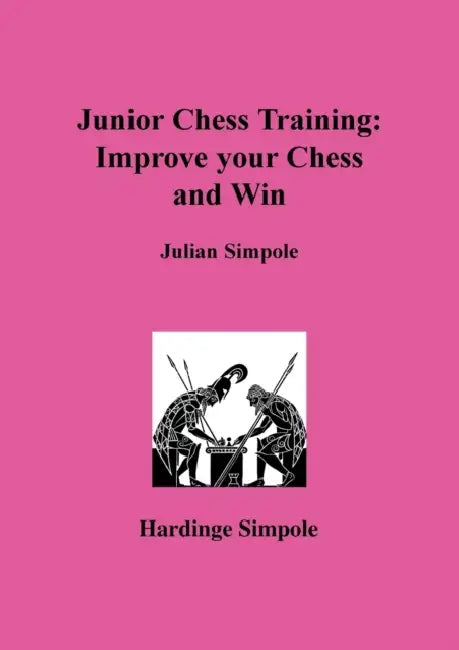 Junior Chess Training: Improve Your Chess by Julian Simpole