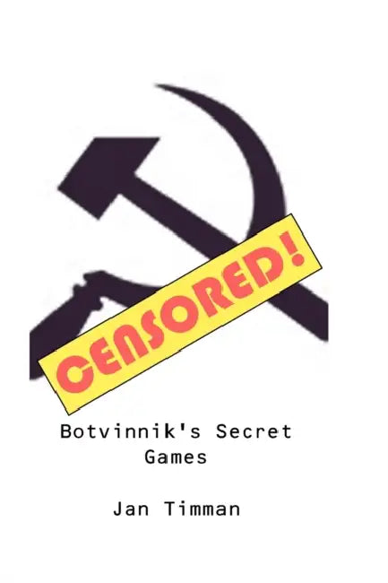 Botvinnik's Secret Games by Jan Timman