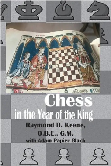 Chess in the year of the King by Keene, Raymond D.