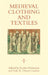 Medieval Clothing and Textiles 1 by Robin Netherton, Gale R. Owen-Crocker, Carla Tilghman