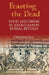 Feasting the Dead: Food and Drink in Anglo-Saxon Burial Rituals by Christina Lee