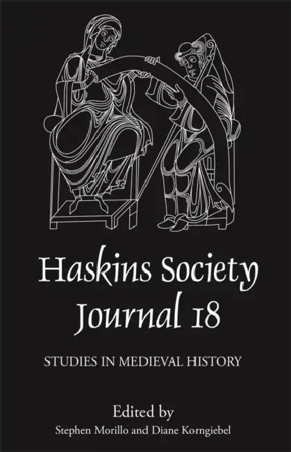 The Haskins Society Journal: Studies in Medieval History by Stephen R. Morillo, Diane Korngiebel, Alan M. Stahl