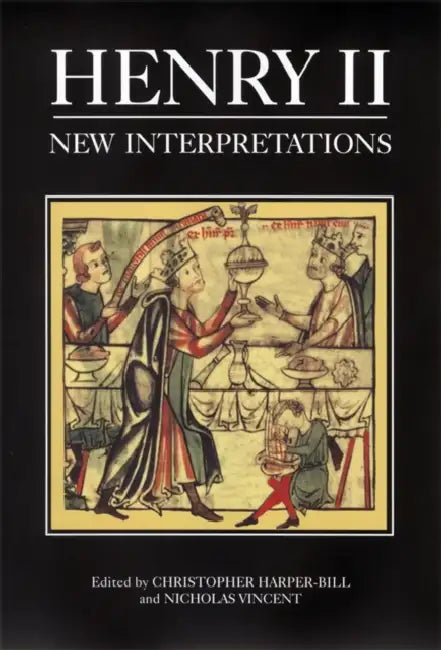 Henry II: New Interpretations by Christopher Harper-Bill, Nicholas Vincent, Anne J. Duggan