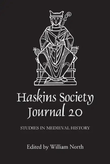 The Haskins Society Journal: Studies in Medieval History by William North, Alecia Arceo, Austin Mason