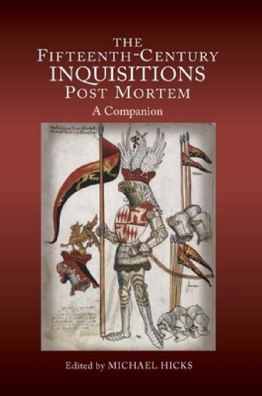 The Fifteenth- Century Inquisitions Post Mortem  by Michael Hicks