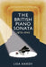 The British Piano Sonata, 1870-1945 by Lisa Hardy