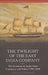 The Twilight of the East India Company: The Evolution of Anglo-Asian Commerce and Politics, 1790-1860 by Anthony Webster