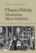 Thomas Morley: Elizabethan Music Publisher by Tessa Murray