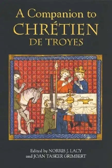 A Companion to Chrétien de Troyes by Norris J. Lacy, Joan Tasker Grimbert, Annie Combes