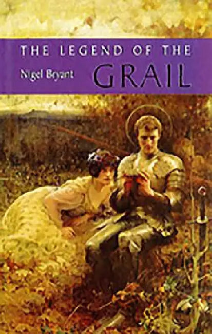 The Legend of the Grail by Nigel Bryant