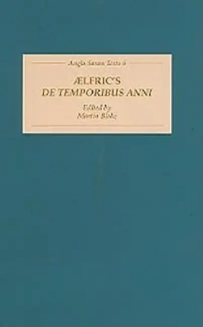 Aelfric's de Temporibus Anni by H. Henel