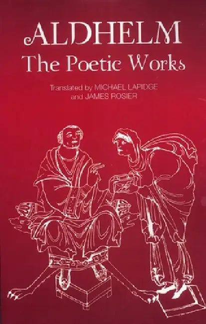 Aldhelm: The Poetic Works by Michael Lapidge, Michael Lapidge, James L. Rosier