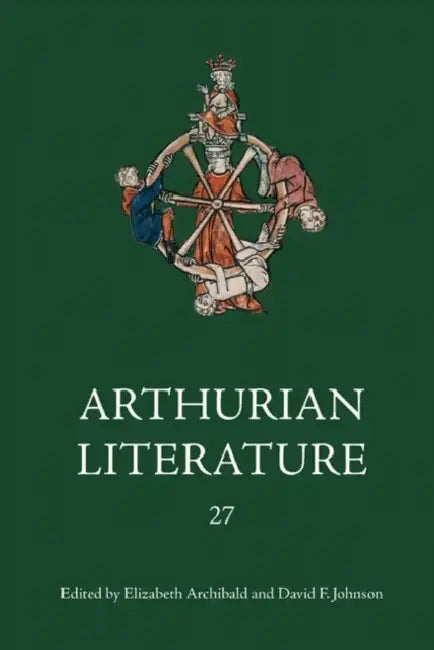 Arthurian Literature XXVII by Elizabeth Archibald, David F. Johnson, Aisling Byrne