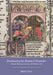 Illuminating the Roman d'Alexandre: Oxford, Bodleian Library, MS Bodley 264: The Manuscript as Monument by Mark Cruse