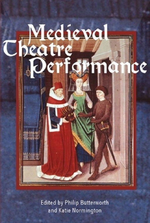 Medieval Cheatre Performance  by Philip Butterworth